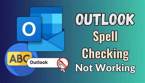 spell checker in outlook|How to Fix It When Outlook Spell Check Is Not Working .